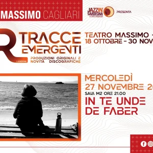 In te Unde De Faber live al Teatro Massimo - Tracce Emergenti - il nuovo panel del Festival Jazz in Sardegna