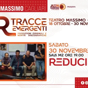 Reduci live al Teatro Massimo - Tracce Emergenti - il nuovo panel del Festival Jazz in Sardegna